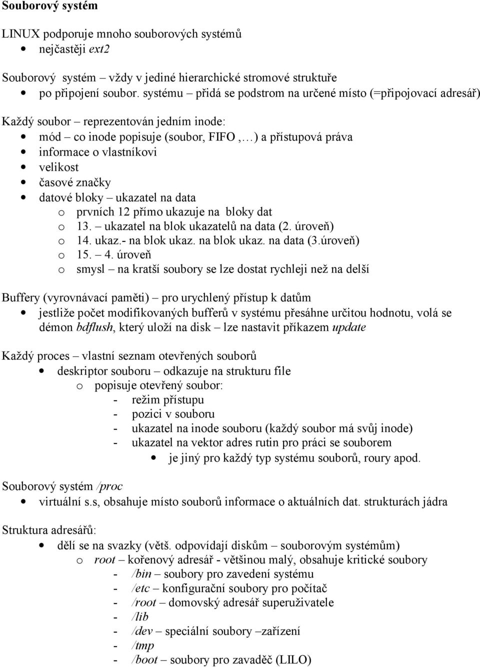 blky ukazatel na data prvních 12 přím ukazuje na blky dat 13. ukazatel na blk ukazatelů na data (2. úrveň) 14. ukaz.- na blk ukaz. na blk ukaz. na data (3.úrveň) 15. 4.