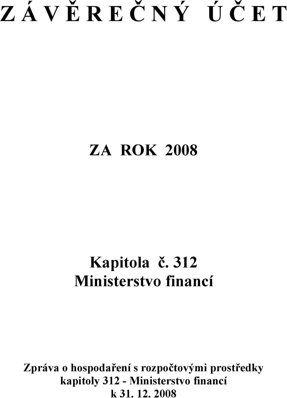312 Ministerstvo financí Zpráva o