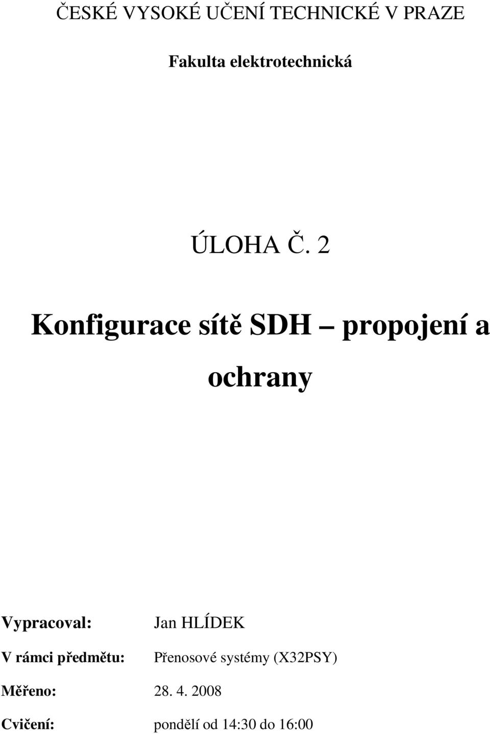 2 Konfigurace sítě SDH propojení a ochrany Vypracoval: V