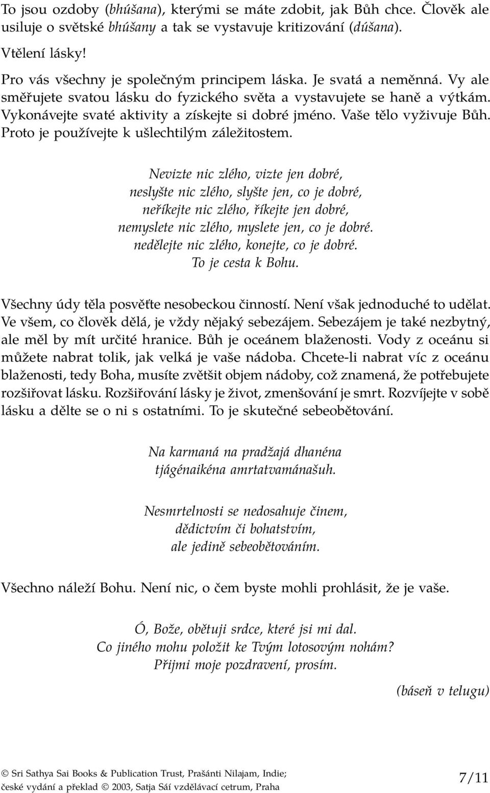 Vaše tělo vyživuje Bůh. Proto je používejte k ušlechtilým záležitostem.