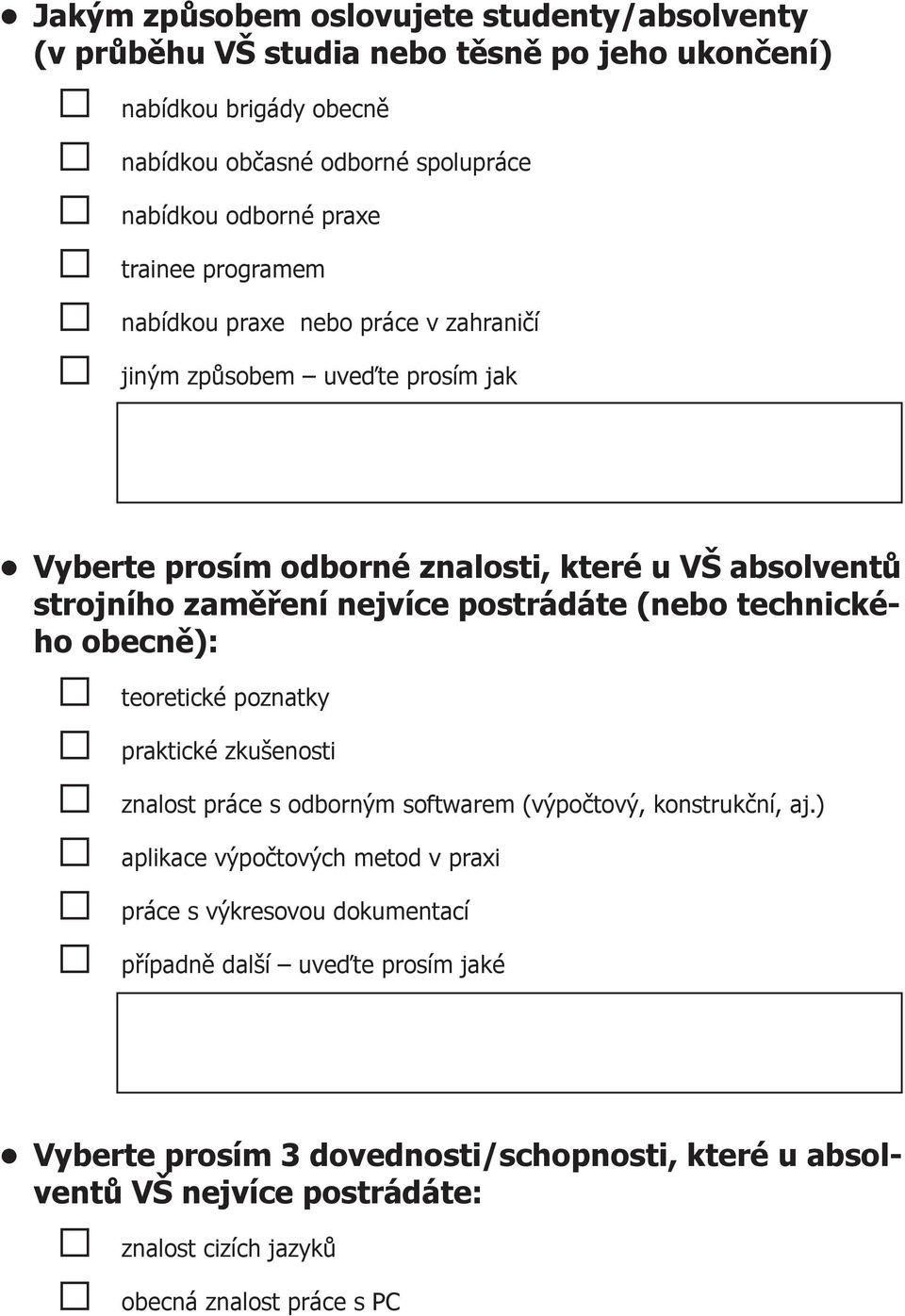 postrádáte (nebo technického obecně): teoretické poznatky praktické zkušenosti znalost práce s odborným softwarem (výpočtový, konstrukční, aj.