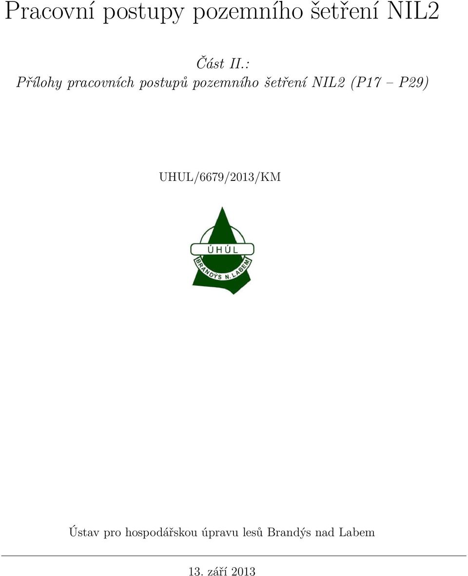 NIL2 (P17 P29) UHUL/6679/2013/KM Ústav pro