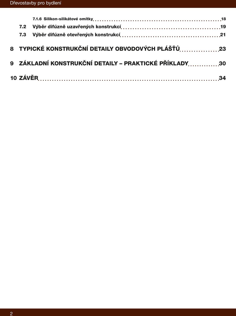 3 Výběr difúzně otevřených konstrukcí 21 8 Typické konstrukční