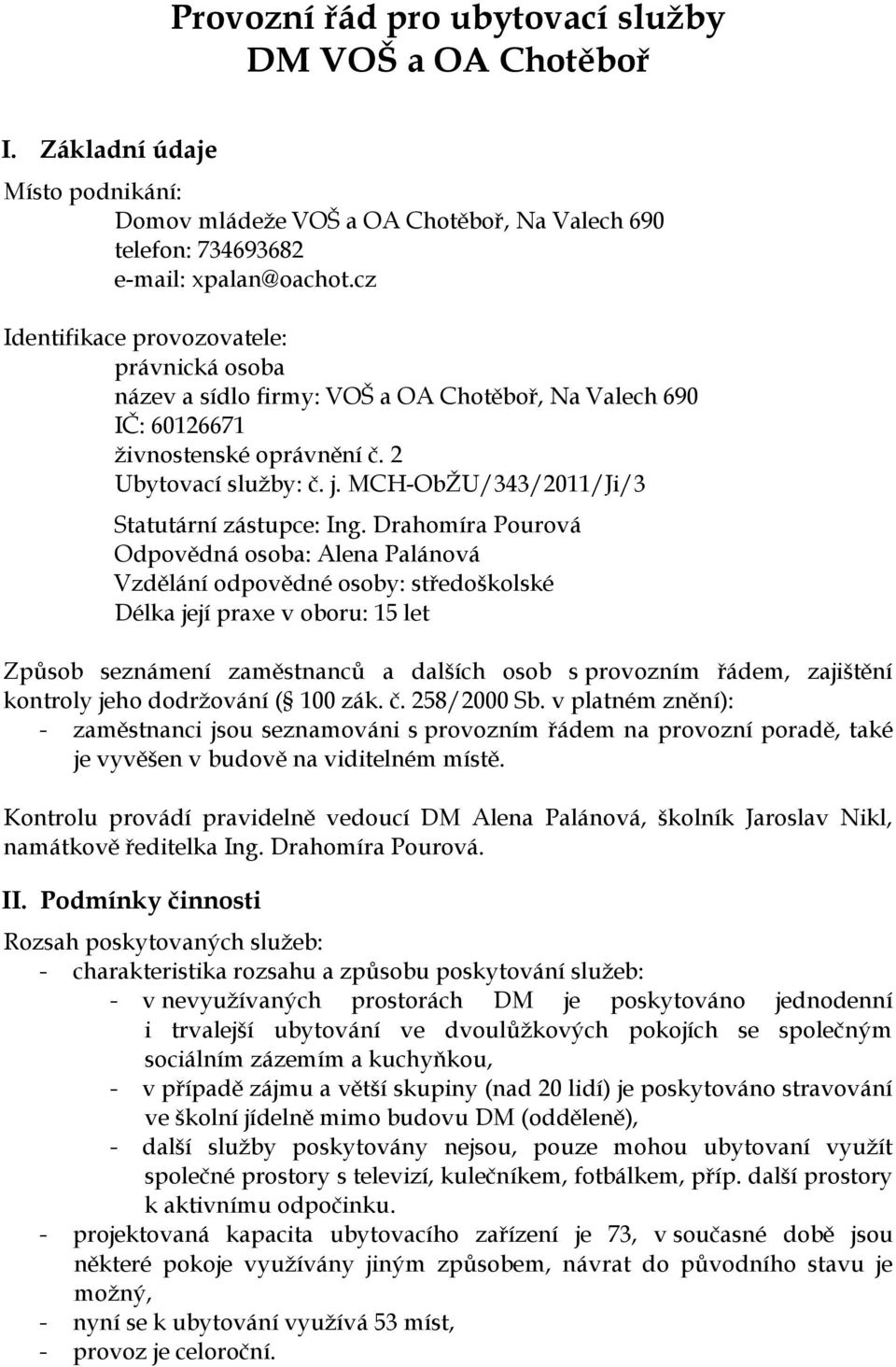 MCH-ObŢU/343/2011/Ji/3 Statutární zástupce: Ing.