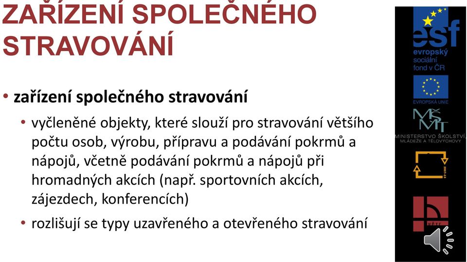 a nápojů, včetně podávání pokrmů a nápojů při hromadných akcích (např.