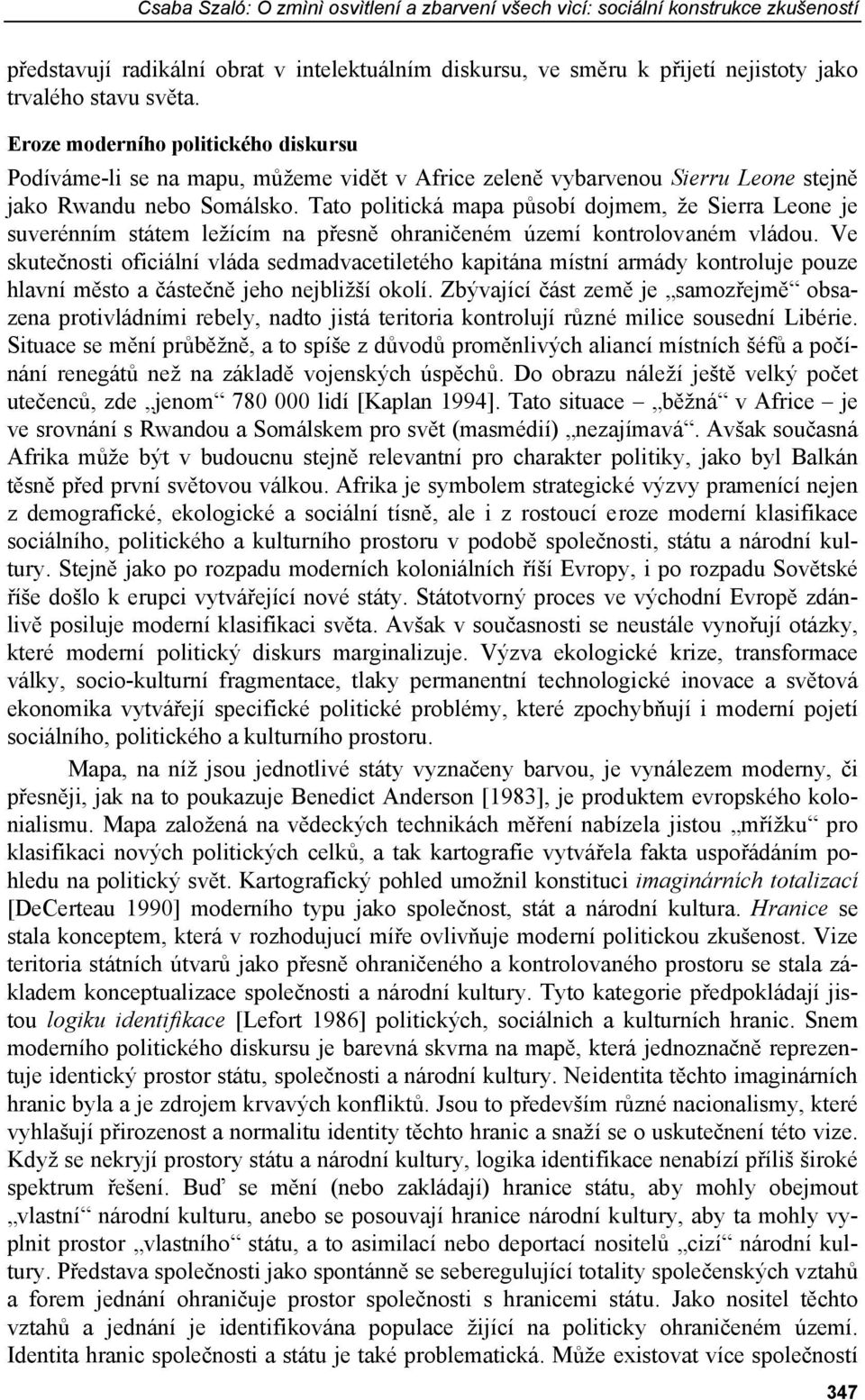 Tato politická mapa působí dojmem, že Sierra Leone je suverénním státem ležícím na přesně ohraničeném území kontrolovaném vládou.