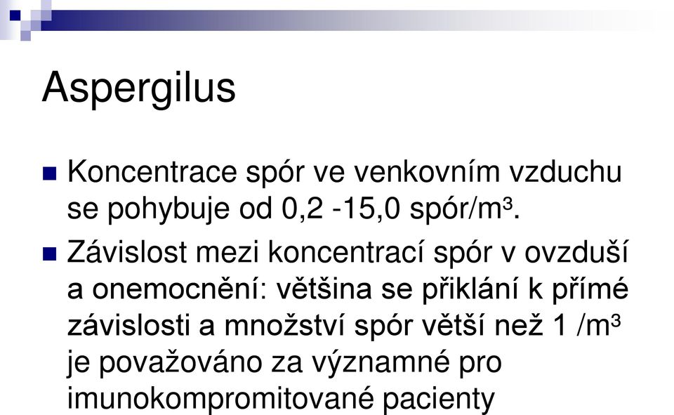 Závislost mezi koncentrací spór v ovzduší a onemocnění: většina se