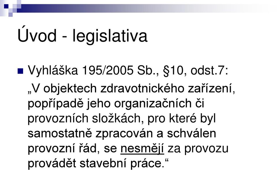 organizačních či provozních složkách, pro které byl samostatně