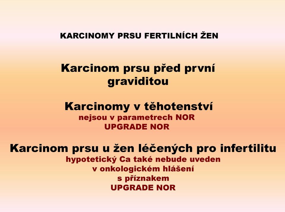 UPGRADE NOR Karcinom prsu u žen léčených pro infertilitu