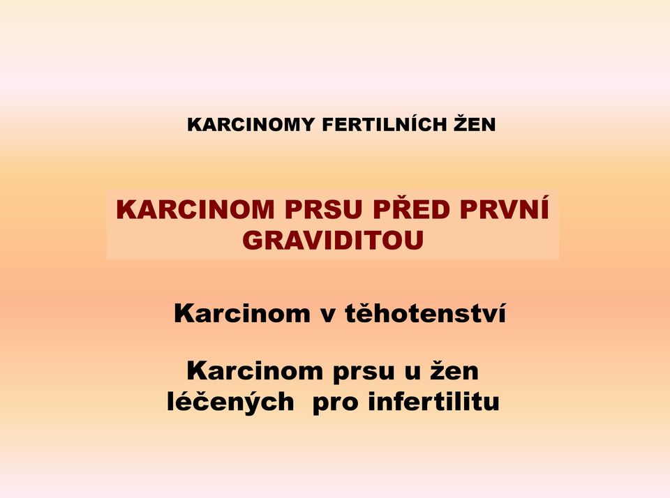 GRAVIDITOU Karcinom v