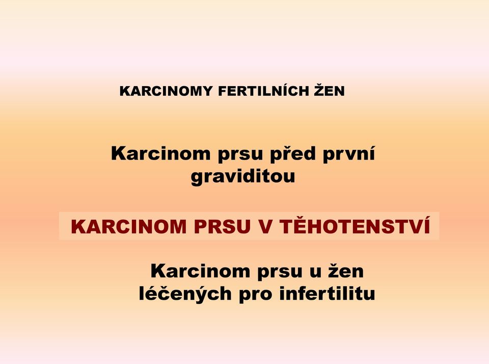 KARCINOM PRSU V TĚHOTENSTVÍ