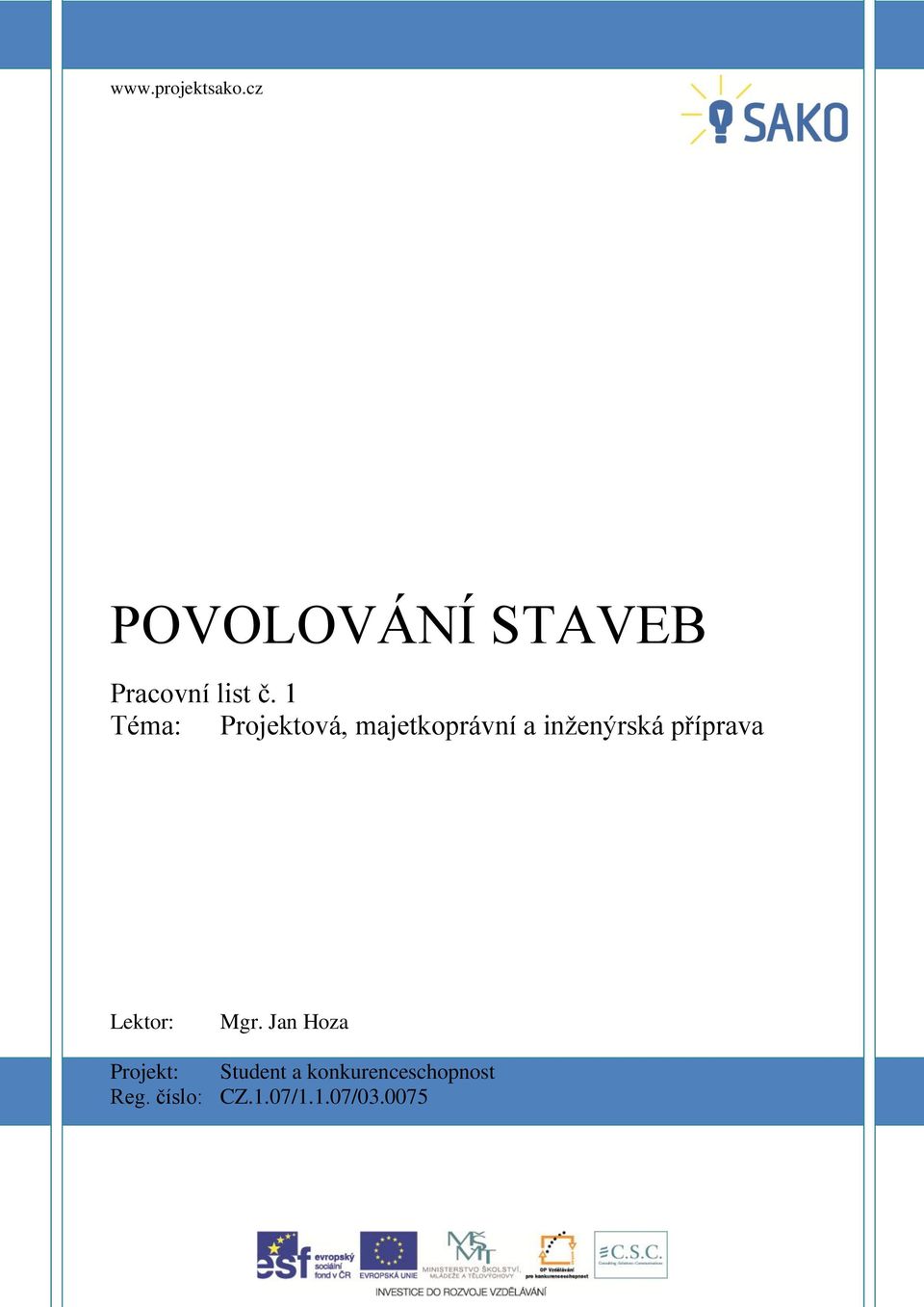 1 Téma: Projektová, majetkoprávní a inženýrská