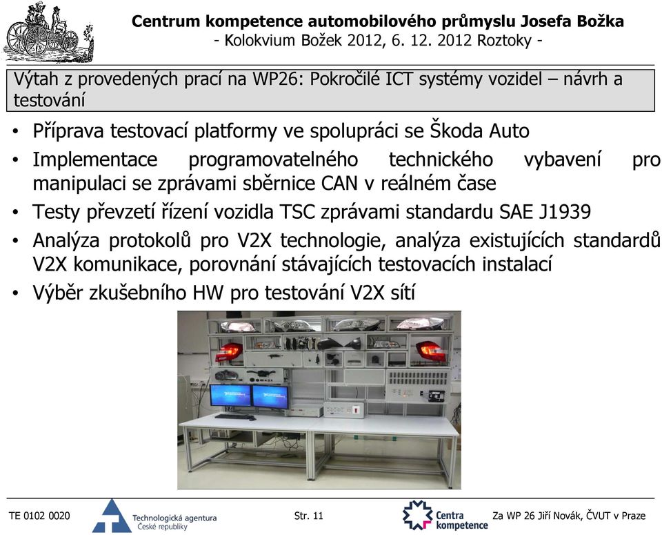 vozidla TSC zprávami standardu SAE J1939 Analýza protokolů pro V2X technologie, analýza existujících standardů V2X komunikace,