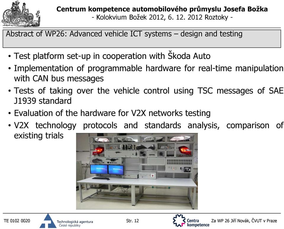 vehicle control using TSC messages of SAE J1939 standard Evaluation of the hardware for V2X networks testing V2X