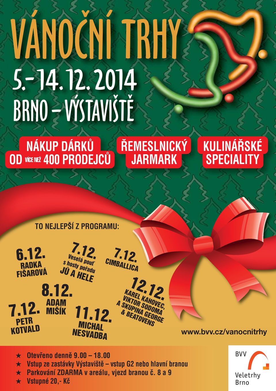 12. CIMBALLICA 12.12. KAREL KAHOVEC, VIKTOR SODOMA A SKUPINA GEORGE & BEATOVENS www.bvv.