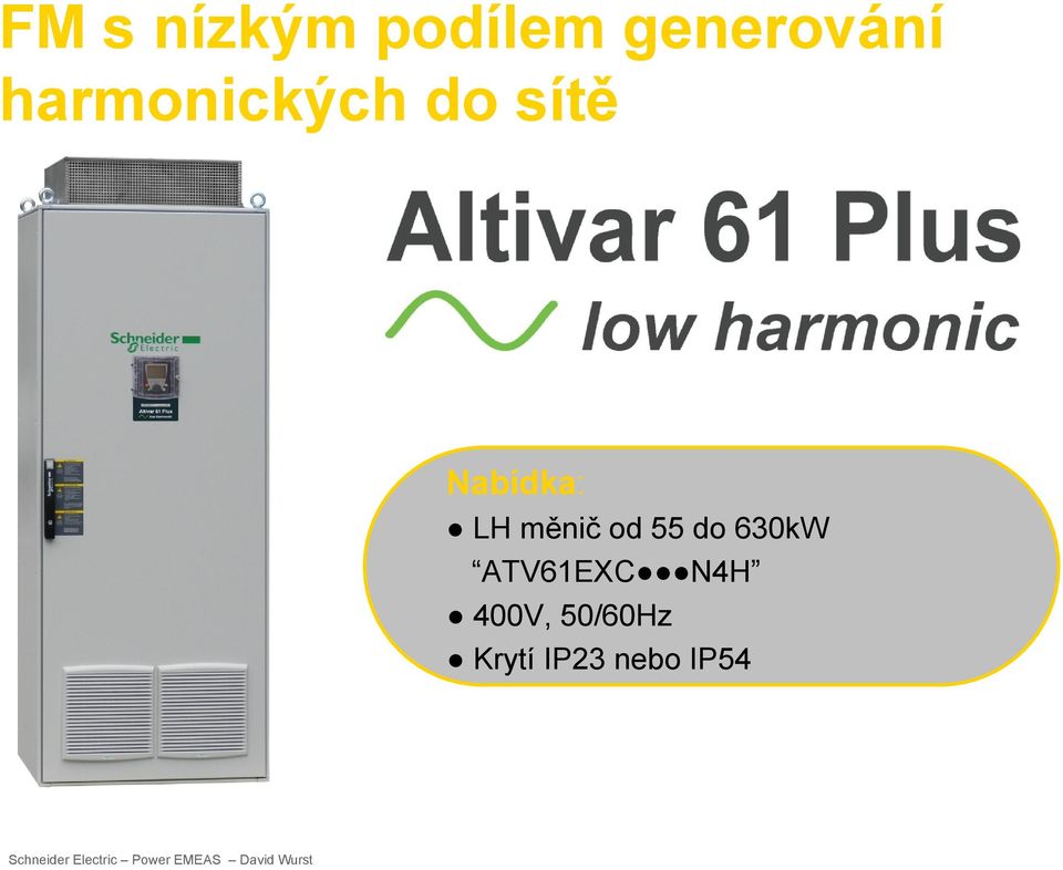 ATV61EXC N4H 400V, 50/60Hz Krytí IP23 nebo