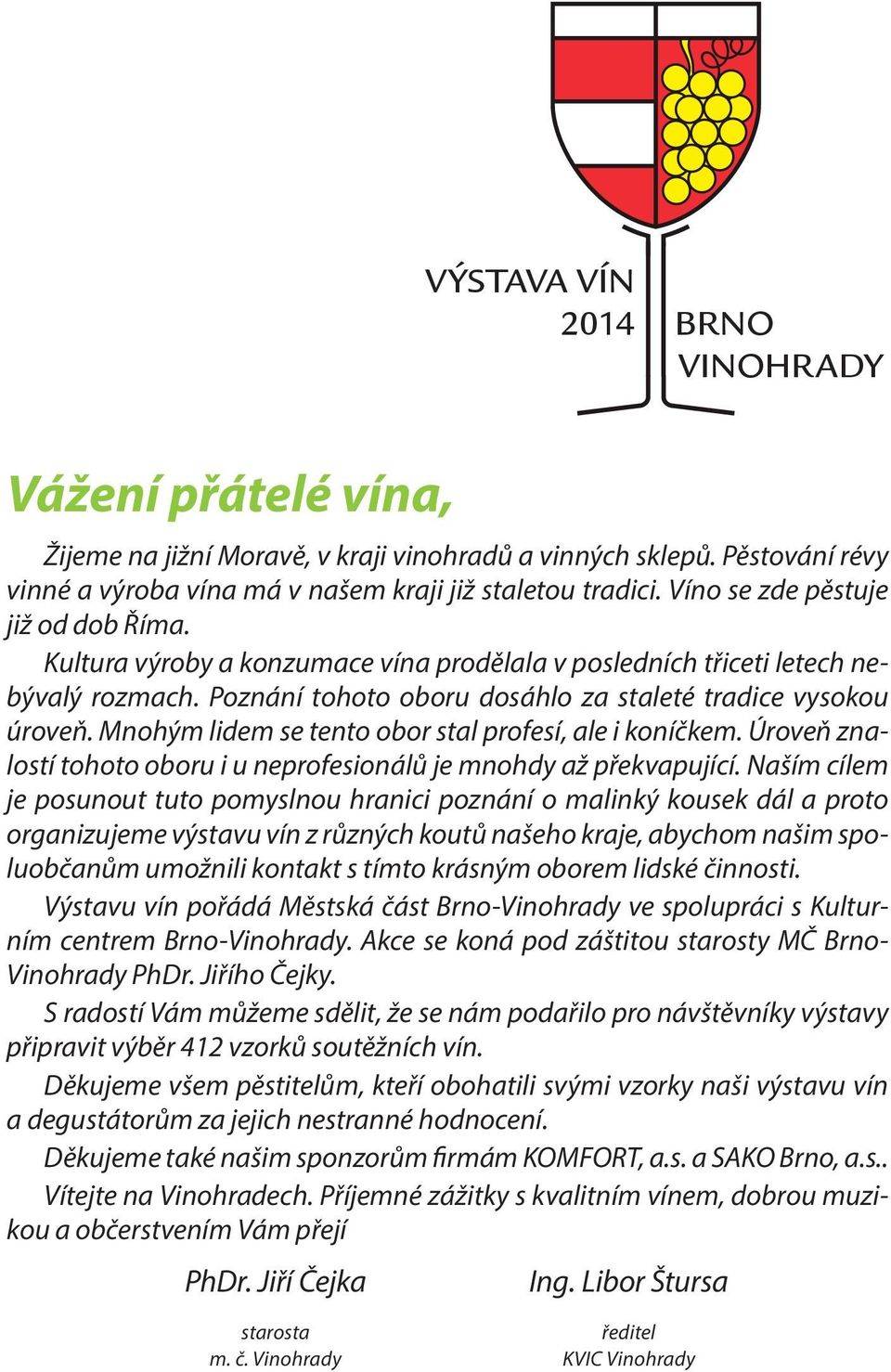 Poznání tohoto oboru dosáhlo za staleté tradice vysokou úroveň. Mnohým lidem se tento obor stal profesí, ale i koníčkem. Úroveň znalostí tohoto oboru i u neprofesionálů je mnohdy až překvapující.