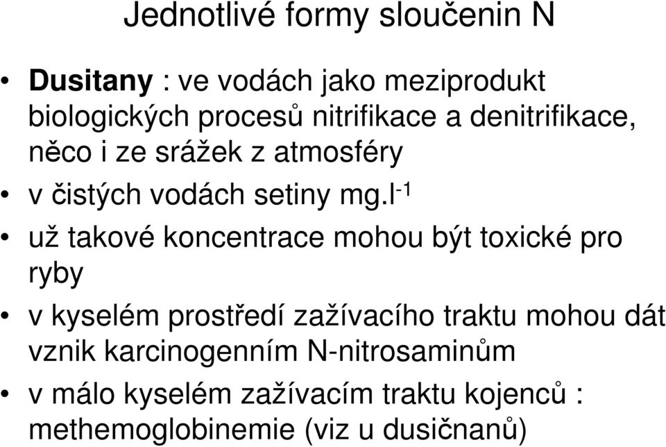 l -1 už takové koncentrace mohou být toxické pro ryby v kyselém prostředí zažívacího traktu