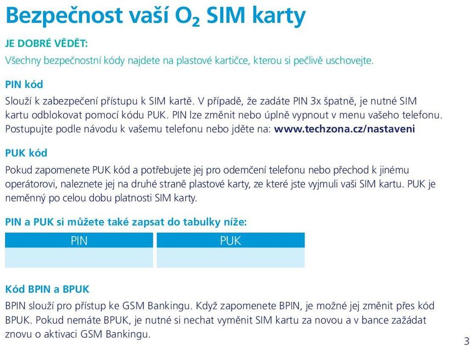 Postupujte podle návodu k vašemu telefonu nebo jděte na: www.techzona.