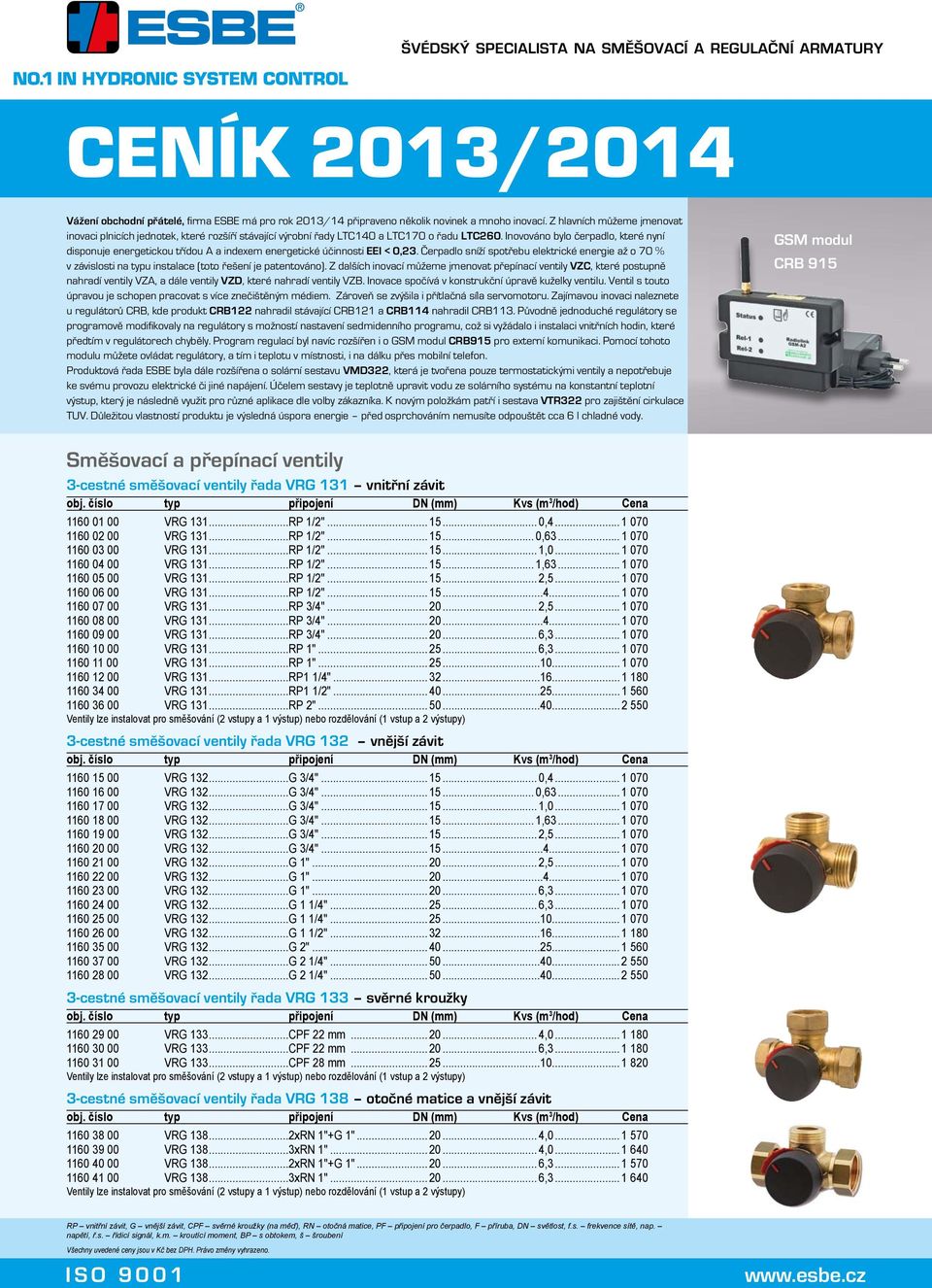 Inovováno bylo čerpadlo, které nyní disponuje energetickou třídou A a indexem energetické účinnosti EEI < 0,23.