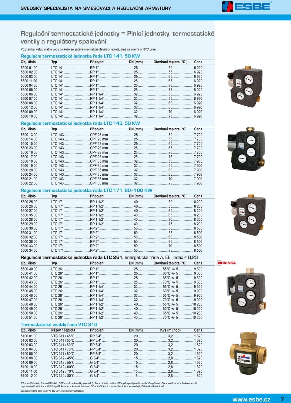 ..RP 1"... 25...60... 6 920 5500 11 00 LT 141...RP 1"... 25...65... 6 920 5500 04 00 LT 141...RP 1"... 25...70... 6 920 5500 05 00 LT 141...RP 1"... 25...75... 6 920 5500 06 00 LT 141...RP 1 1/4"... 32.