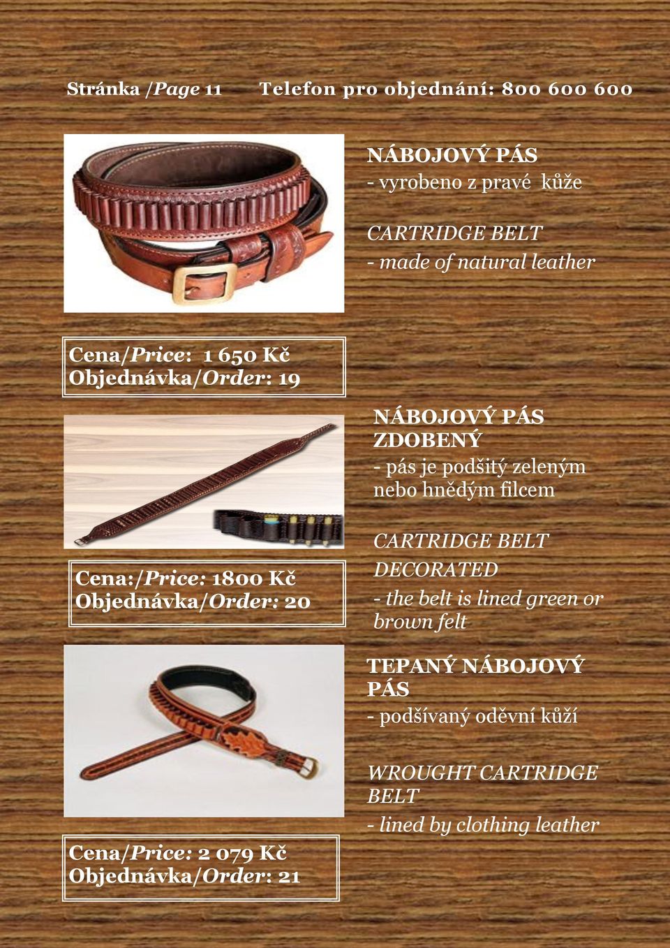 Kč Objednávka/Order: 20 CARTRIDGE BELT DECORATED - the belt is lined green or brown felt TEPANÝ NÁBOJOVÝ PÁS -