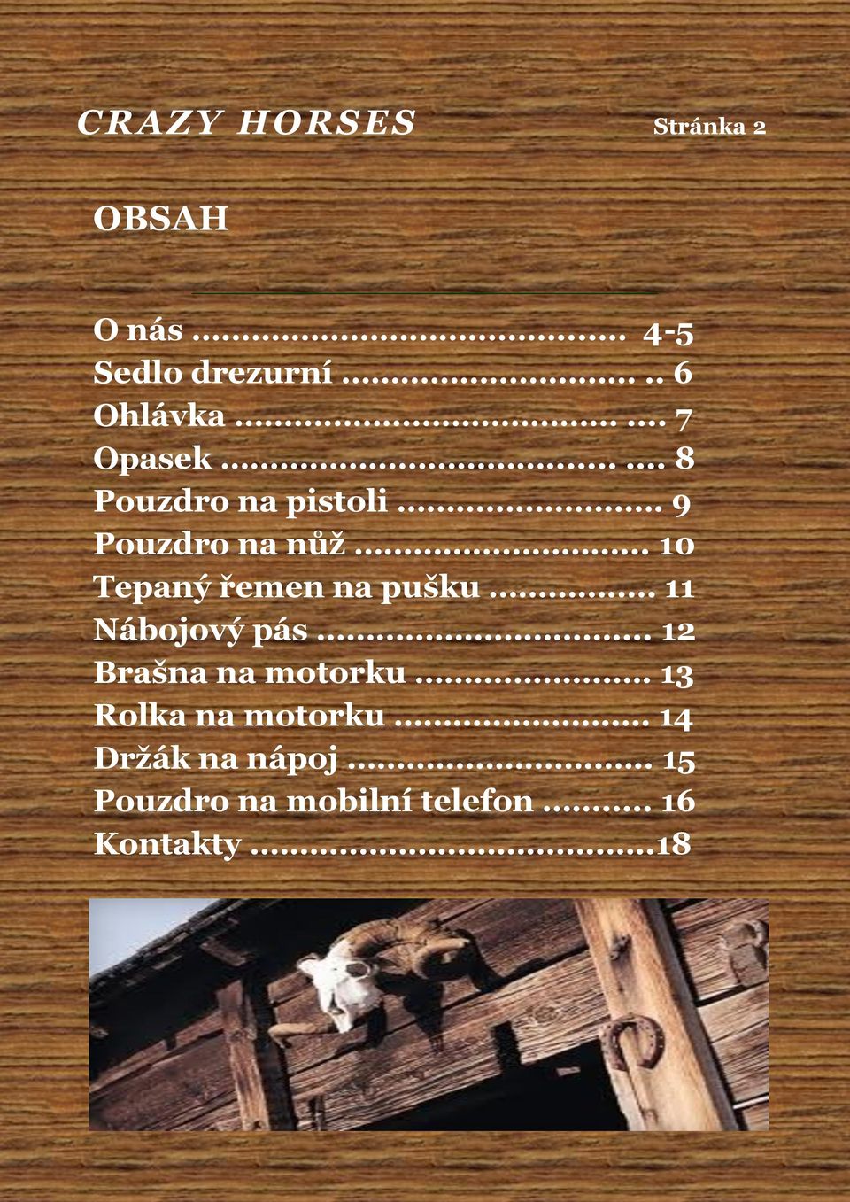 .. 10 Tepaný řemen na pušku.. 11 Nábojový pás... 12 Brašna na motorku.