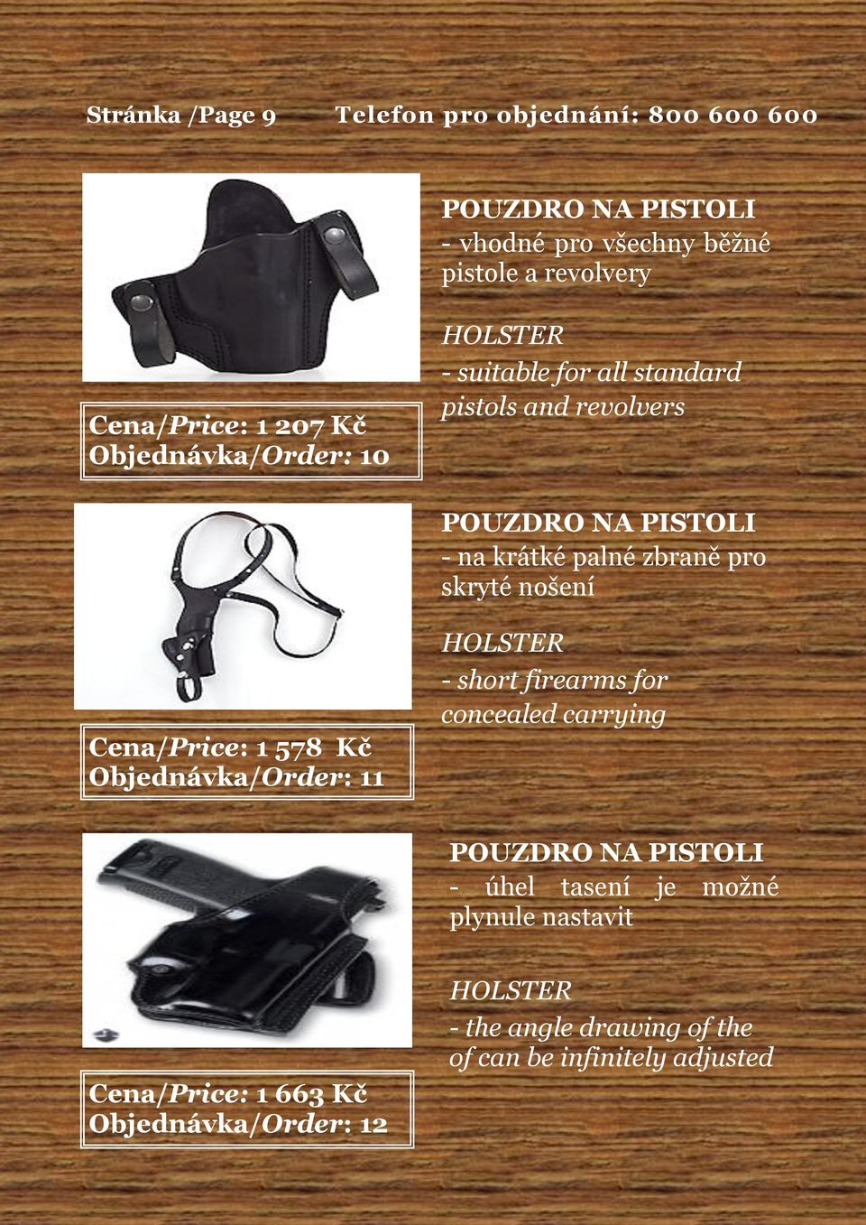 Cena/Price: 1 578 Kč Objednávka/Order: 11 HOLSTER - short firearms for concealed carrying POUZDRO NA PISTOLI - úhel tasení