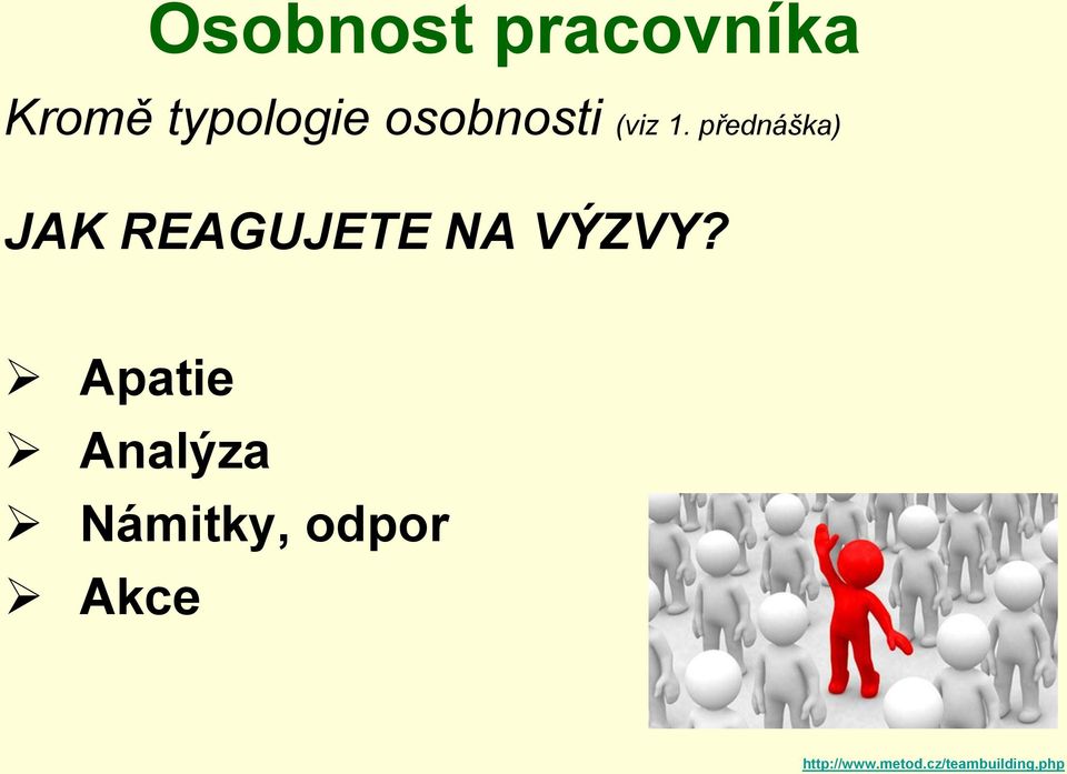 přednáška) JAK REAGUJETE NA VÝZVY?