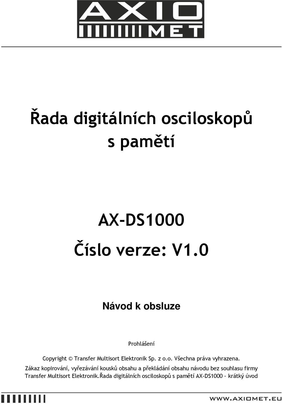 Zákaz kopirování, vyřezávání kousků obsahu a překládání obsahu návodu bez souhlasu