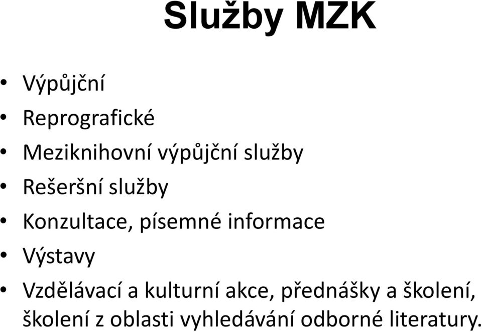 informace Výstavy Vzdělávací a kulturní akce,