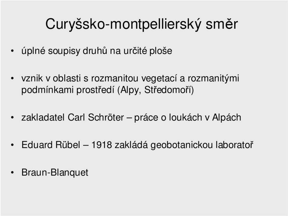 prostředí (Alpy, Středomoří) zakladatel Carl Schröter práce o