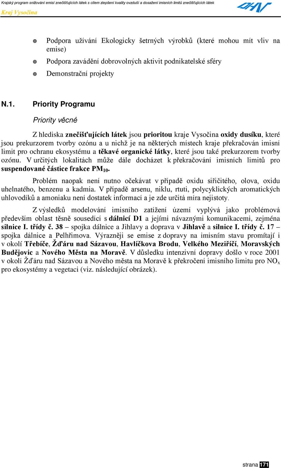 imisní limit pro ochranu ekosystému a těkavé organické látky, které jsou také prekurzorem tvorby ozónu.