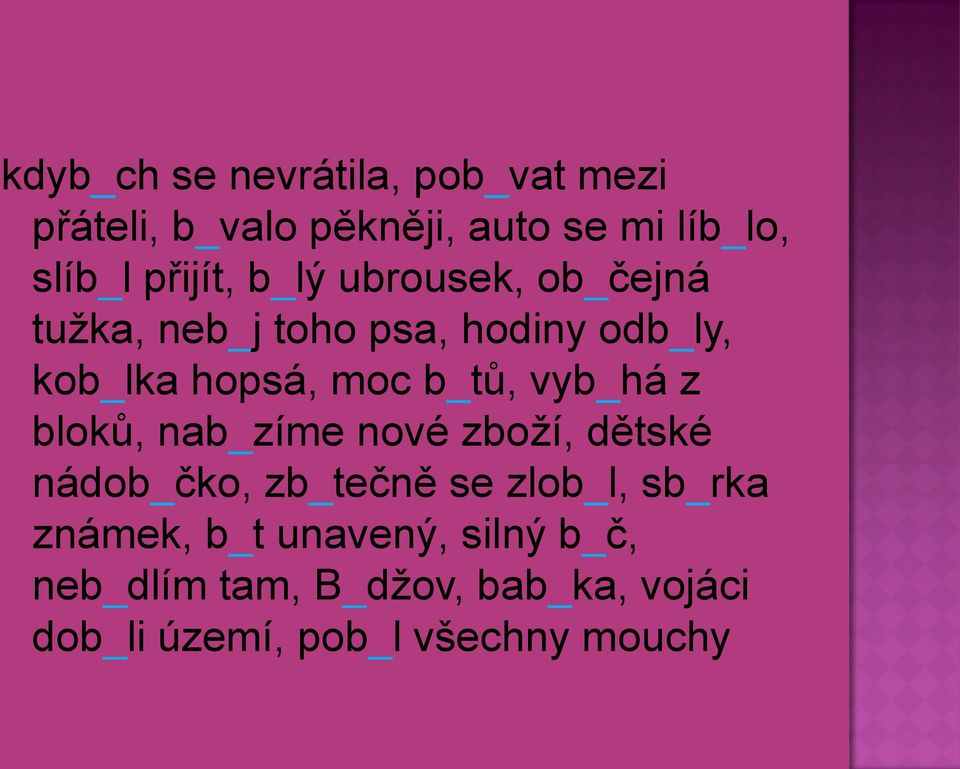 b_tů, vyb_há z bloků, nab_zíme nové zboží, dětské nádob_čko, zb_tečně se zlob_l, sb_rka