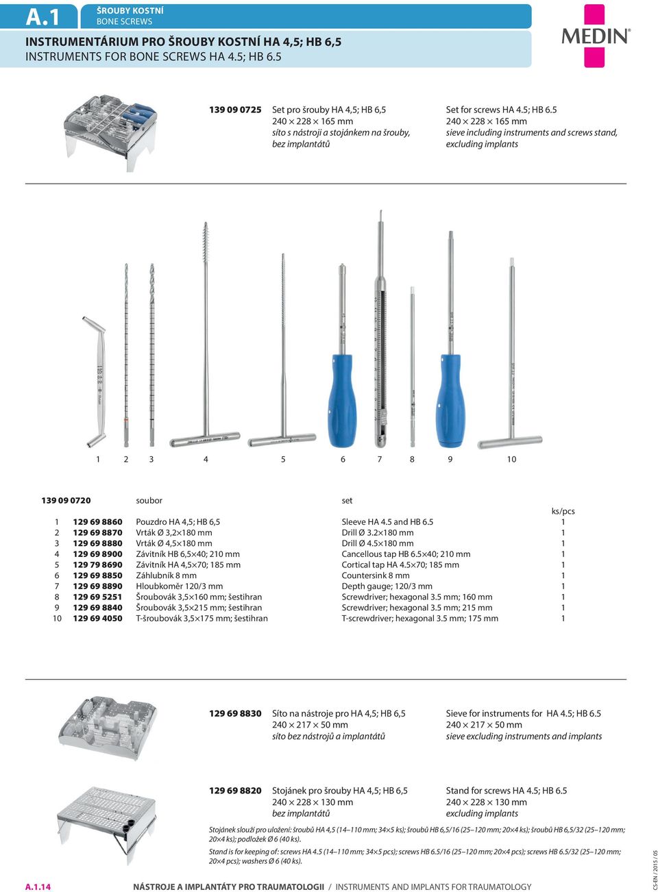 5 139 09 0725 Set pro šrouby H 4,5; H 6,