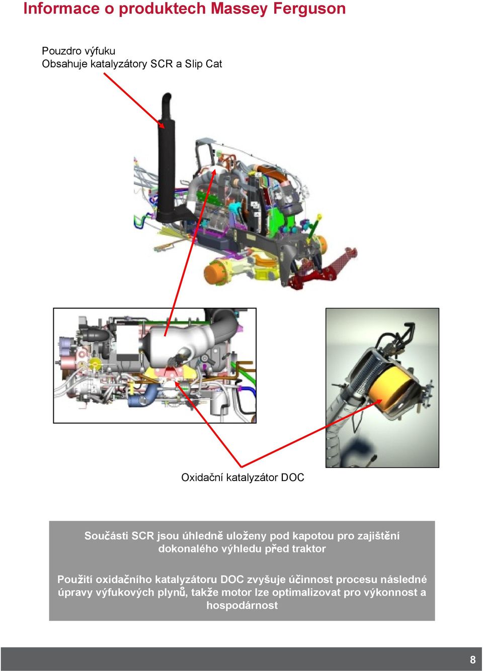 před traktor Použití oxidačního katalyzátoru DOC zvyšuje účinnost procesu