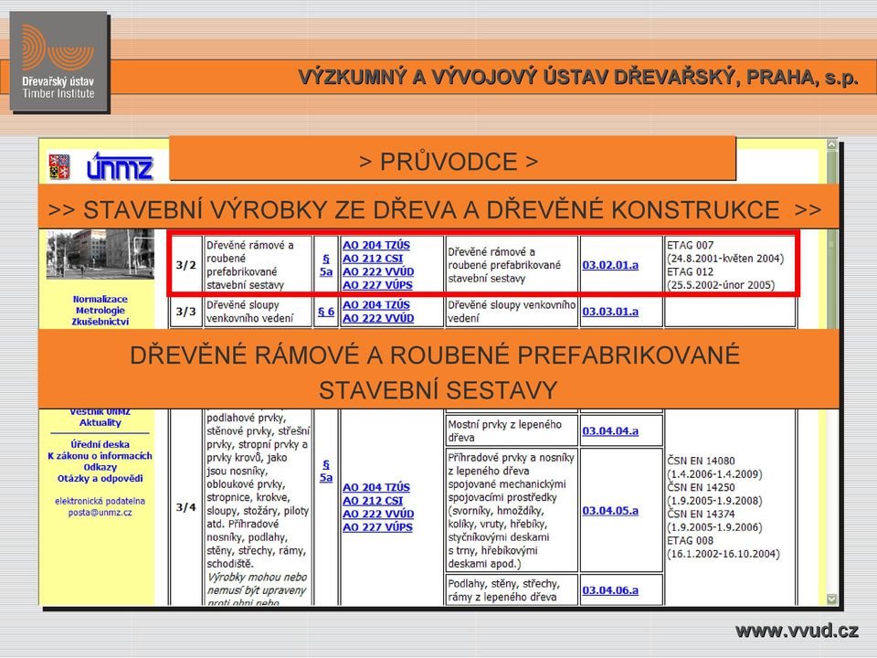 KONSTRUKCE >> DŘEVĚNÉ RÁMOVÉ A