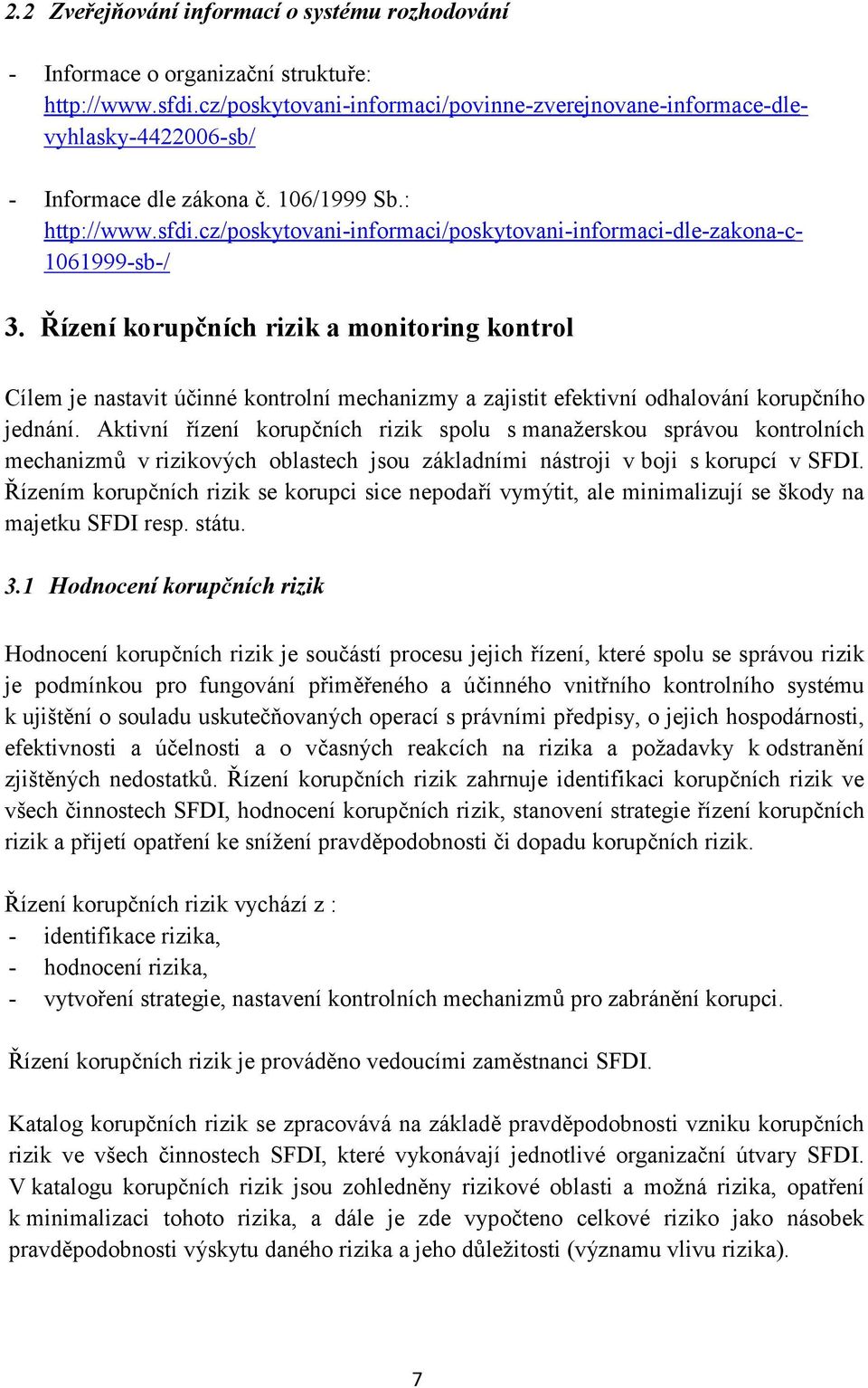 cz/poskytovani-informaci/poskytovani-informaci-dle-zakona-c- 1061999-sb-/ 3.