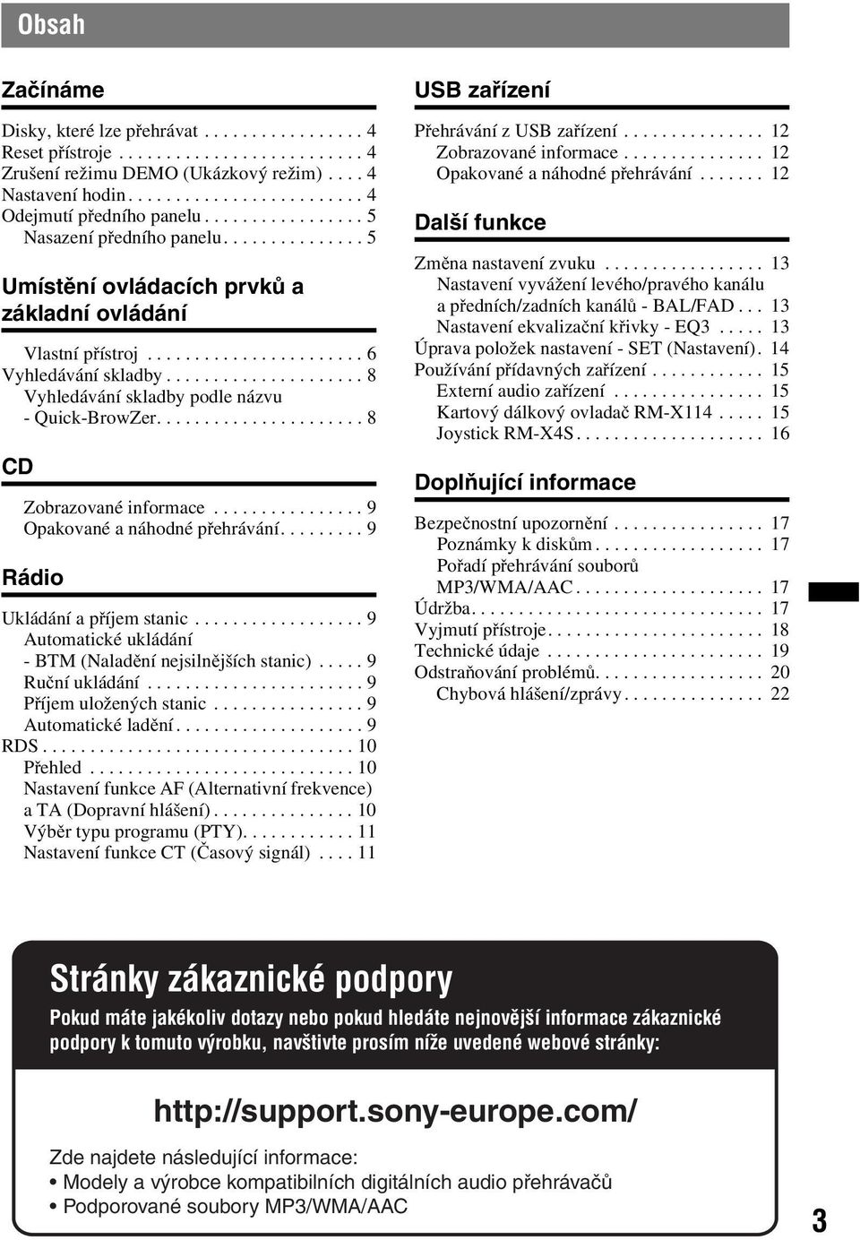 .................... 8 Vyhledávání skladby podle názvu - Quick-BrowZer...................... 8 CD Zobrazované informace................ 9 Opakované a náhodné přehrávání.