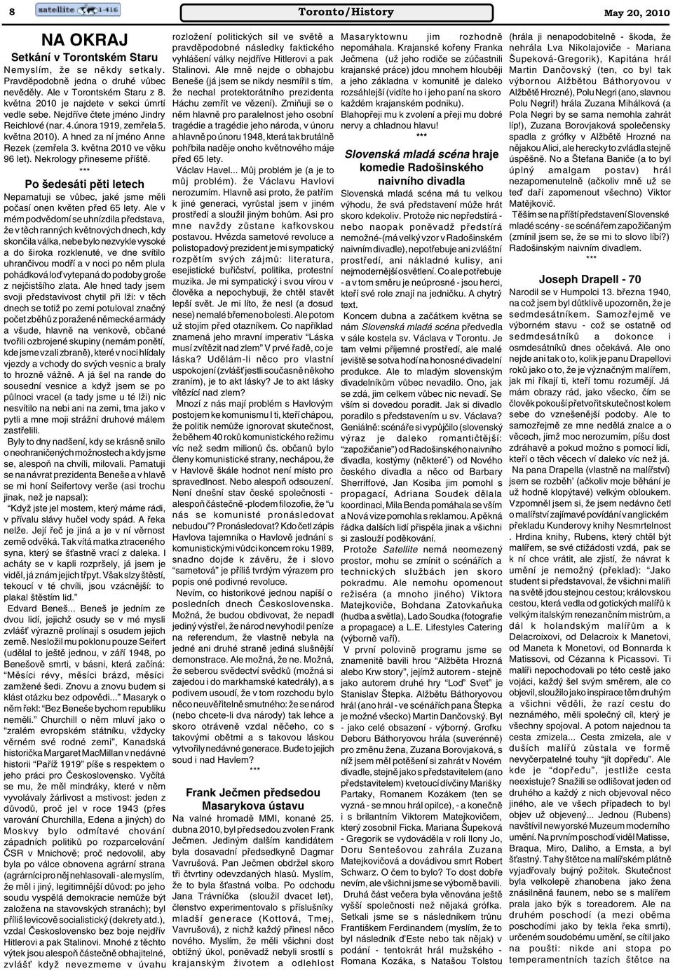 kvûtna 2010 ve vûku 96 let). Nekrology pfiineseme pfií tû. Po edesáti pûti letech Nepamatuji se vûbec, jaké jsme mûli poãasí onen kvûten pfied 65 lety.