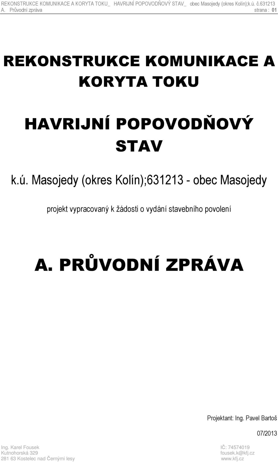 Masojedy (okres Kolín);631213 - obec Masojedy projekt vypracovaný k žádosti o vydání stavebního povolení A.