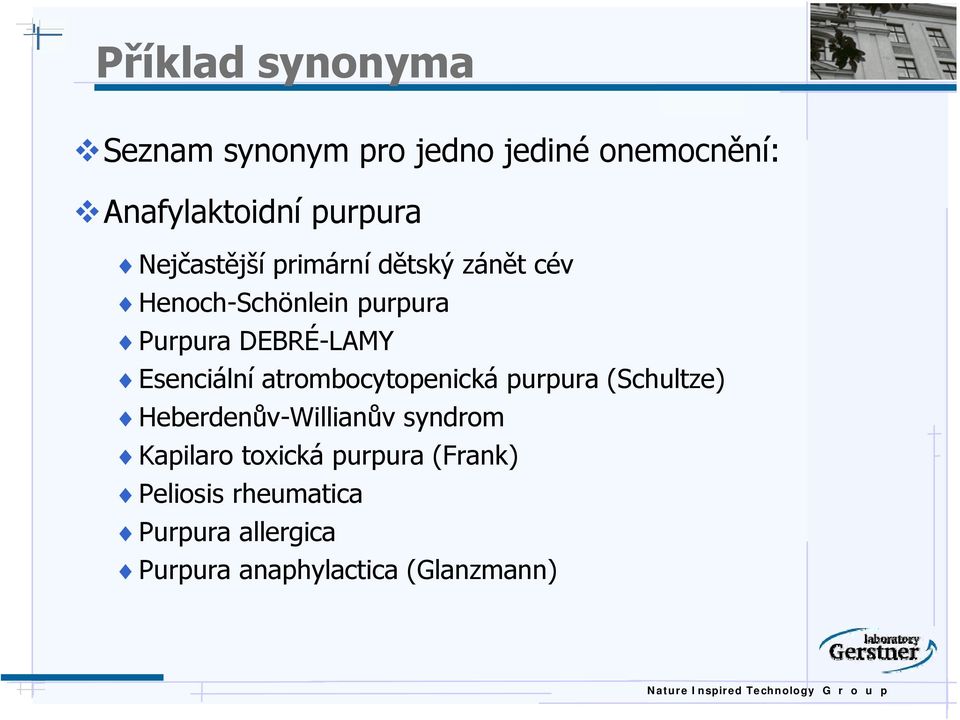 Esenciální atrombocytopenická purpura (Schultze) Heberdenův-Willianův syndrom Kapilaro