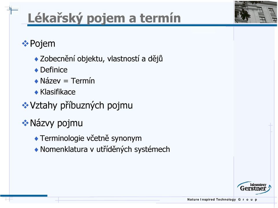 Klasifikace Vztahy příbuzných pojmu Názvy pojmu