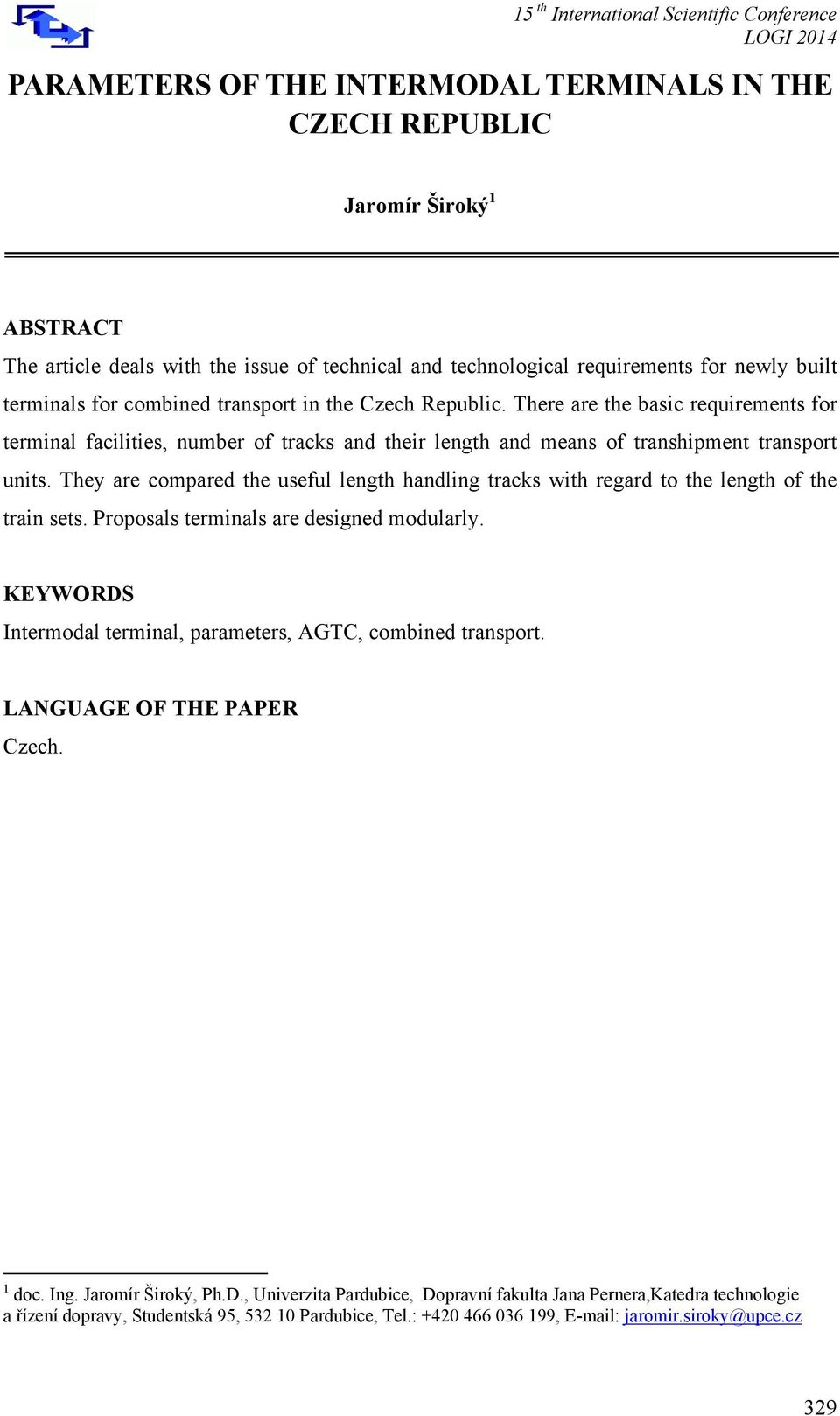 They are compared the useful length handling tracks with regard to the length of the train sets. Proposals terminals are designed modularly.