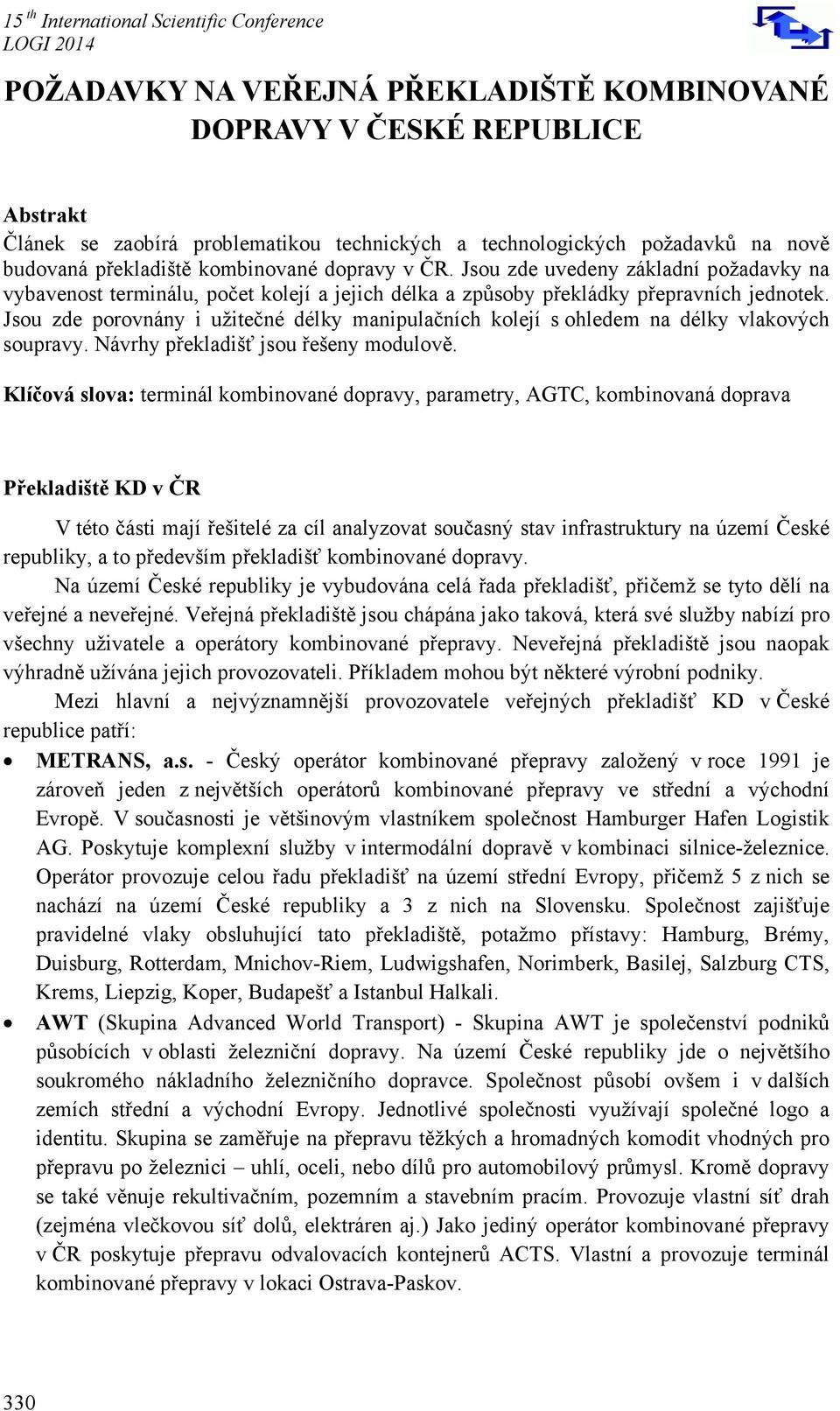 Jsou zde porovnány i užitečné délky manipulačních kolejí s ohledem na délky vlakových soupravy. Návrhy překladišť jsou řešeny modulově.