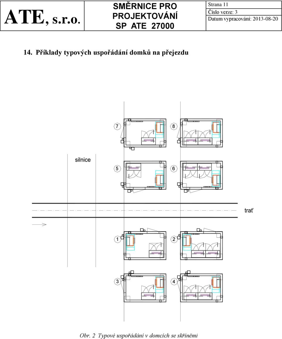 domků na přejezdu 7 8 5 6 1 2