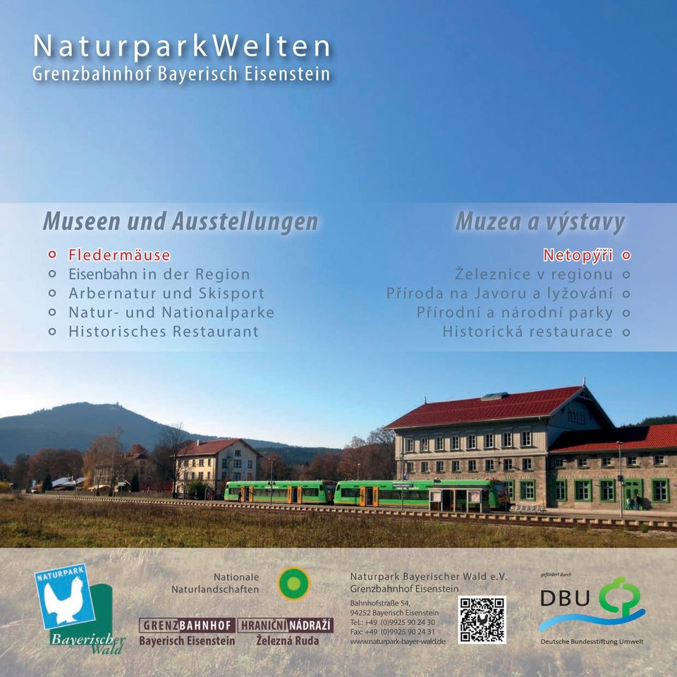 lyžování Přírodní a národní parky Historická restaurace Nationale Naturlandschaften Naturpark Bayerischer Wald e.v. Grenzbahnhof Eisenstein Bahnhofstraße 54, 94252 Bayerisch Eisenstein Tel.