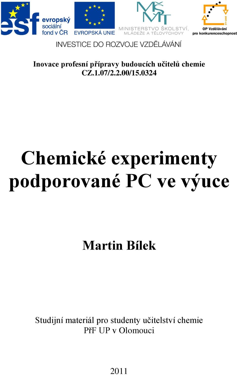 0324 Chemické experimenty podporované PC ve výuce