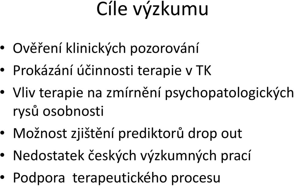 psychopatologických rysů osobnosti Možnost zjištění