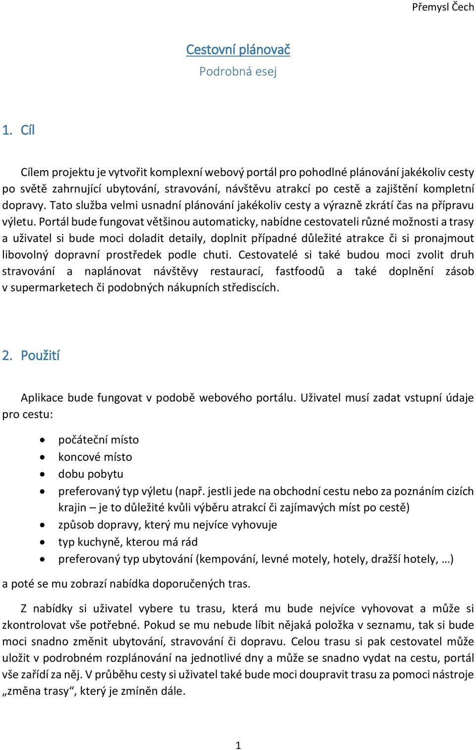 Tato služba velmi usnadní plánování jakékoliv cesty a výrazně zkrátí čas na přípravu výletu.